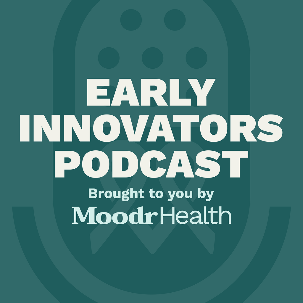 Early Innovators Podcast by Moodr Health artwork